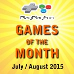 PlayPlayFun Games of the Month for July-August 2015