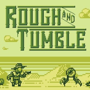 Rough & Tumble